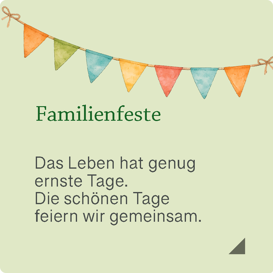 Diese lindgrüne Kachel mit einer bunten Wimpelkette im Aquarellstil führt zu den Familienfesten des Familienzentrums. Sie lädt Familien dazu ein, besondere Momente gemeinsam zu erleben, zu feiern und unbeschwerte Zeit miteinander zu verbringen.