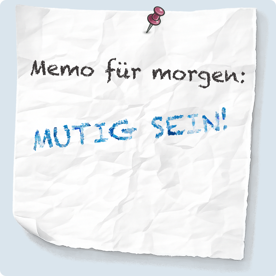Illustration eines an eine Pinnwand gehefteten Notizzettels mit der Aufschrift „Memo für morgen: MUTIG SEIN!“. Die Zeichnung steht für Zivilcourage, demokratische Werte und den Mut, für sich selbst und andere einzustehen.