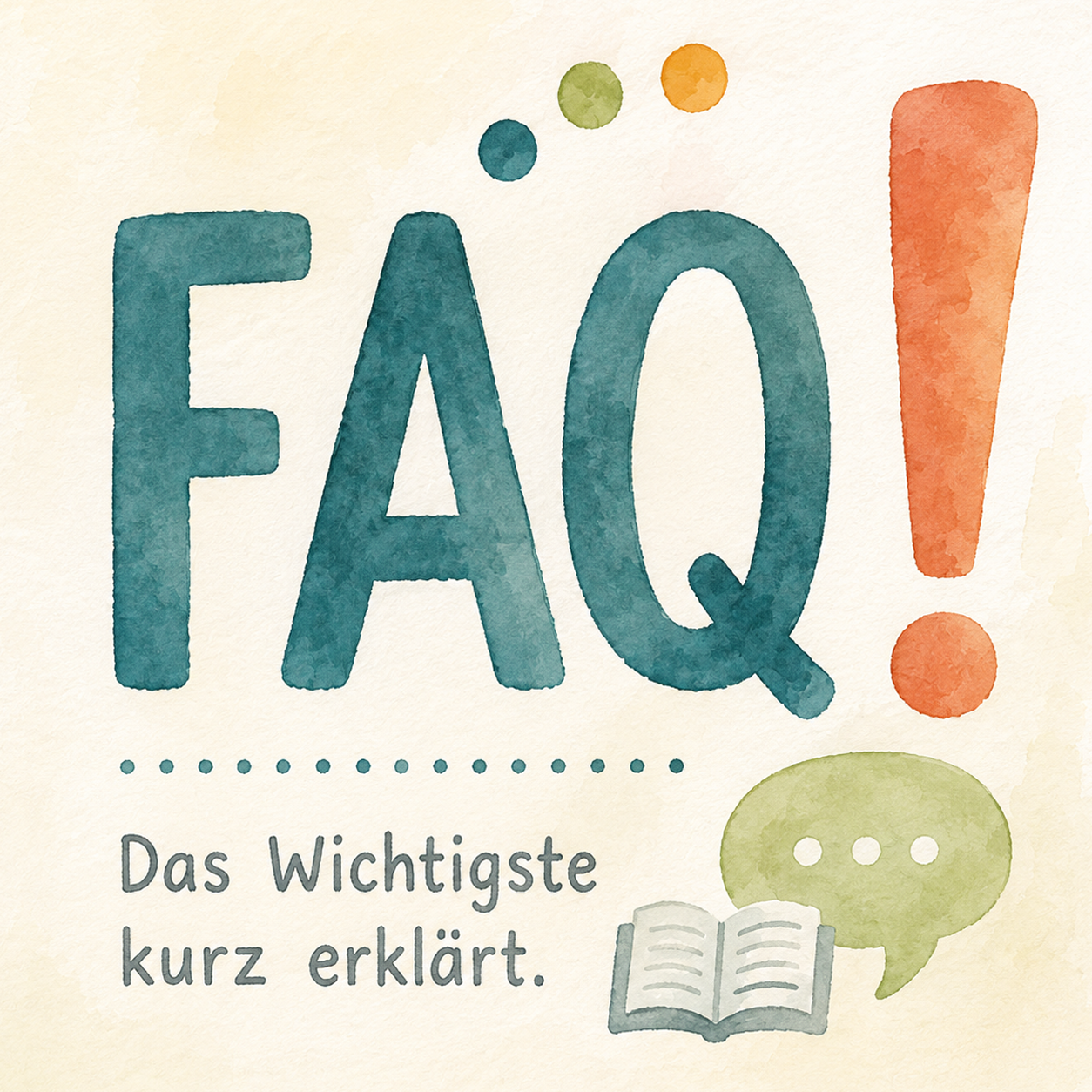 Aquarellgrafik mit dem Schriftzug „FAQ! – Das Wichtigste kurz erklärt“ sowie Sprechblase und Buch.